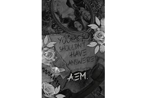 You Shouldn’t Have Answered: Dark Thriller Stalker Romance (Gloomsbury Manor)