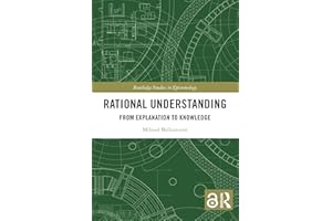 Rational Understanding: From Explanation to Knowledge (Routledge Studies in Epistemology)