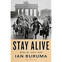 Stay Alive: Berlin, 1939-1945