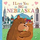 I Love You as Big as Nebraska: A Sweet Love Board Book for Toddlers, the Perfect Easter Gift!