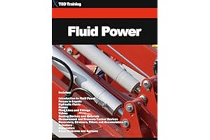 Fluid Power (Mechanics and Hydraulics): Forces in Liquids, Hydraulic Fluids, Pumps, Lines, Fittings, Valves, Sealing Devices,