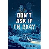 Don’t Ask If I’m Okay