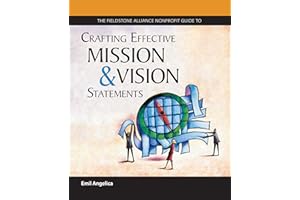 The Fieldstone Alliance Guide to Crafting Effective Mission and Vision Statements