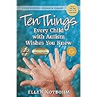 Ten Things Every Child with Autism Wishes You Knew: Revised and Updated