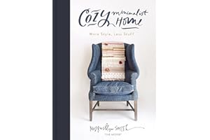 Cozy Minimalist Home: More Style, Less Stuff