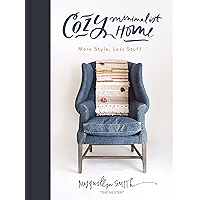 Cozy Minimalist Home: More Style, Less Stuff book cover Cozy Minimalist Home: More Style, Less Stuff book cover