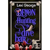 Demon Hunting in a Dive Bar (Demon Hunting Series Book 3)