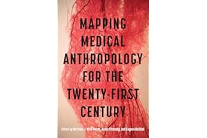Mapping Medical Anthropology for the Twenty-First Century
