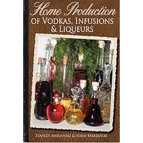 Home Production of Vodkas, Infusions & Liqueurs: Marianski ...