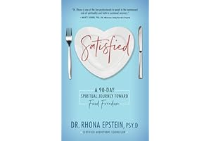 Satisfied: A 90-Day Spiritual Journey Toward Food Freedom (The Satisfied Spiritual Food Freedom Series)