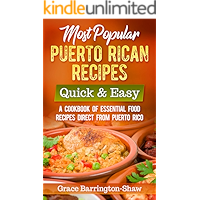 Most Popular Puerto Rican Recipes – Quick & Easy: A Cookbook of Essential Food Recipes Direct from Puerto Rico book cover