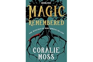 Magic Remembered (The Witches of Salt Spring Island Book 1)