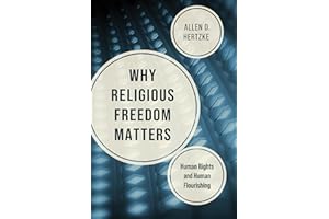 Why Religious Freedom Matters: Human Rights and Human Flourishing