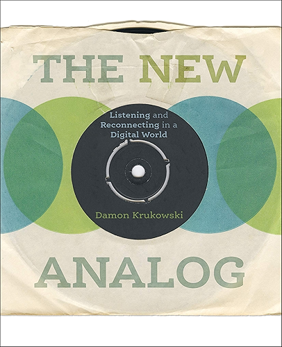 Download The New Analog: Listening and Reconnecting in a Digital World (English Edition) PDF