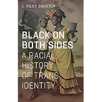 Black on Both Sides: A Racial History of Trans Identity
