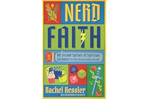 Nerd Faith: 60 Second Sprints of Spiritual Guidance for the Occasionally Uncool