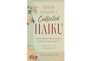 Soseki Natsume's Collected Haiku: 1,000 Verses from Japan's Most Popular Writer (Bilingual English & Japanese Texts with Free Online Audio Readings of Each Poem)
