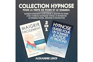 Collection Hypnose pour la Perte de Poids et le Sommeil [Hypnosis Collection for Weight Loss and Sleep]: Maigrir Rapidement s