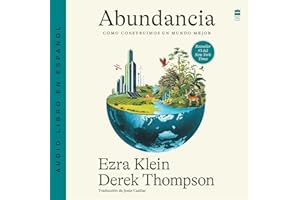 Abundancia: Cómo construimos un mundo mejor Abundance (Spanish edition)