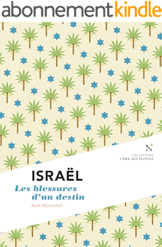 Download Israël : Les blessures d'un destin: L'Âme des peuples PDF