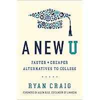 A New U: Faster + Cheaper Alternatives to College book cover
