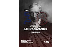 The 38 Letters from J.D. Rockefeller to his son: Perspectives, Ideology, and Wisdom (English Version) 2nd Edition