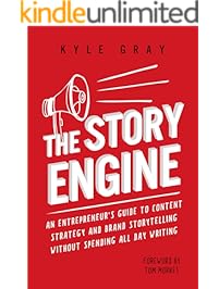 The Story Engine: An entrepreneur's guide to content strategy and brand storytelling without spending all day writing