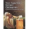 The Painter's Secret Geometry: A Study of Composition in Art (Dover Books on Fine Art)