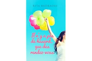 Il n'y a pas de hasard, que des rendez-vous: Roman de développement personnel (Romans de développement personnel) (French Edi