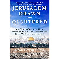 Jerusalem, Drawn and Quartered: One Woman's Year in the Heart of the Christian, Muslim, Armenian, and Jewish Quarters of… book cover Jerusalem, Drawn and Quartered: One Woman's Year in the Heart of the Christian, Muslim, Armenian, and Jewish Quarters of… book cover