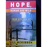 Hope, Human and Wild: True Stories of Living Lightly on the Earth (The World As Home)