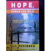 Hope, Human and Wild: True Stories of Living Lightly on the Earth (The World As Home)