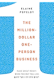 The Million-Dollar, One-Person Business: Make Great Money. Work the Way You Like. Have the Life You Want.