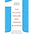 The Million-Dollar, One-Person Business: Make Great Money. Work the Way You Like. Have the Life You Want.