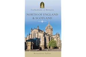 Cathedrals of Britain: North of England & Scotland