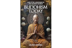 Buddhism Today: How to Be a Buddhist in the Modern World