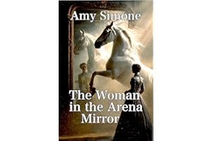 The Woman in the Arena Mirror (The Paranormal Dressage Series Book 1)