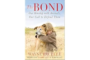 The Bond: Our Kinship with Animals, Our Call to Defend Them