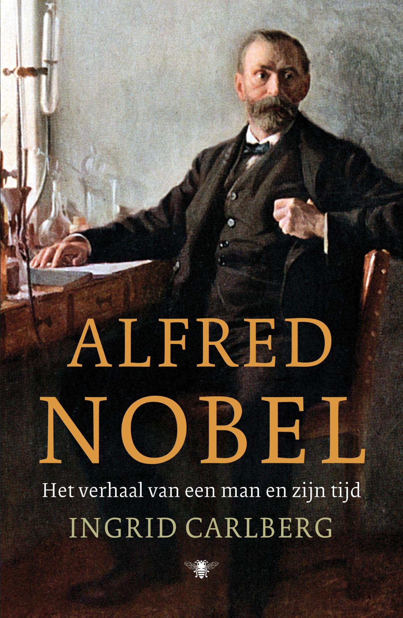 Alfred Nobel: Het Verhaal Van Een Man En Zijn Tijd: Carlberg, Ingrid:  9789403104010: Amazon.com: Books