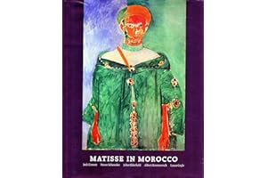 Matisse in Morocco: The Paintings and Drawings 1912-1913 (Painters and Sculptors)