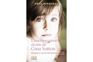 L’Insoupçonnable destin de Gina Sutton: Itinéraire au cœur du gouvernement mondial (French Edition)