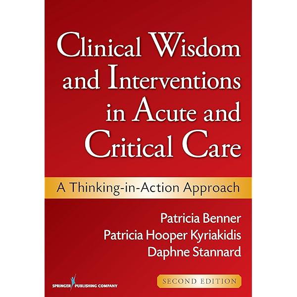 Expertise in Nursing Practice: Caring, Clinical Judgment, and