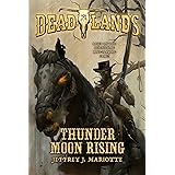 Deadlands: Thunder Moon Rising (Deadlands, 2)