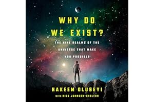 Why Do We Exist?: The Nine Realms of Universe that Make You Possible