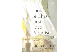 Fang Si-Chi's First Love Paradise: A Novel