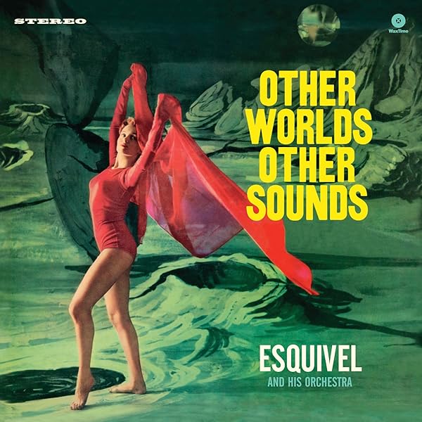 Esquivel - Exploring New Sounds in Stereo / Strings Aflame