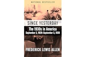 Since Yesterday: The 1930s in America, September 3, 1929–September 3, 1939