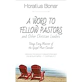 A Word to Fellow Pastors and Other Christian Leaders: Things Every Minister of the Gospel Must Consider