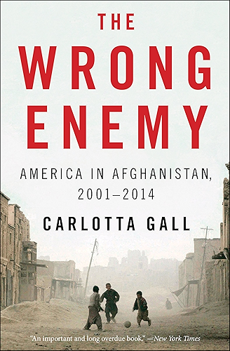 Download The Wrong Enemy: America in Afghanistan, 2001–2014 (English Edition) PDF