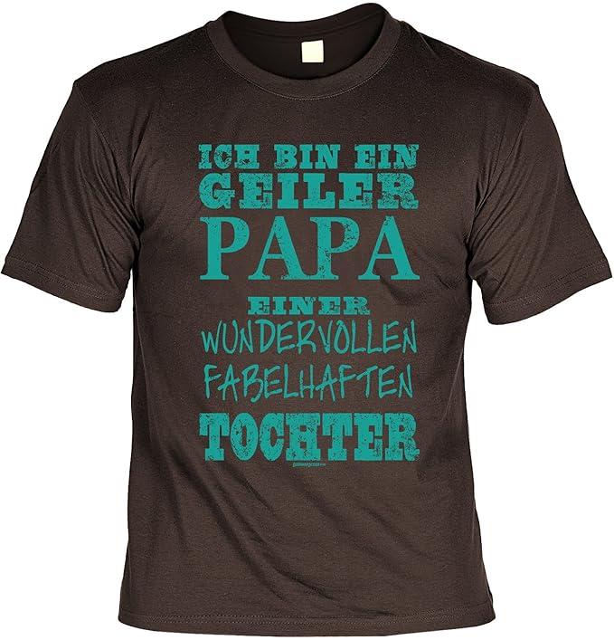 Sprüche T Shirt Vater Cooles Für Papa Ich Bin Ein Geiler Papa Fabelhaften Tochter Geschenk T Shirt Vatertag Geburtstag Farbe Braun